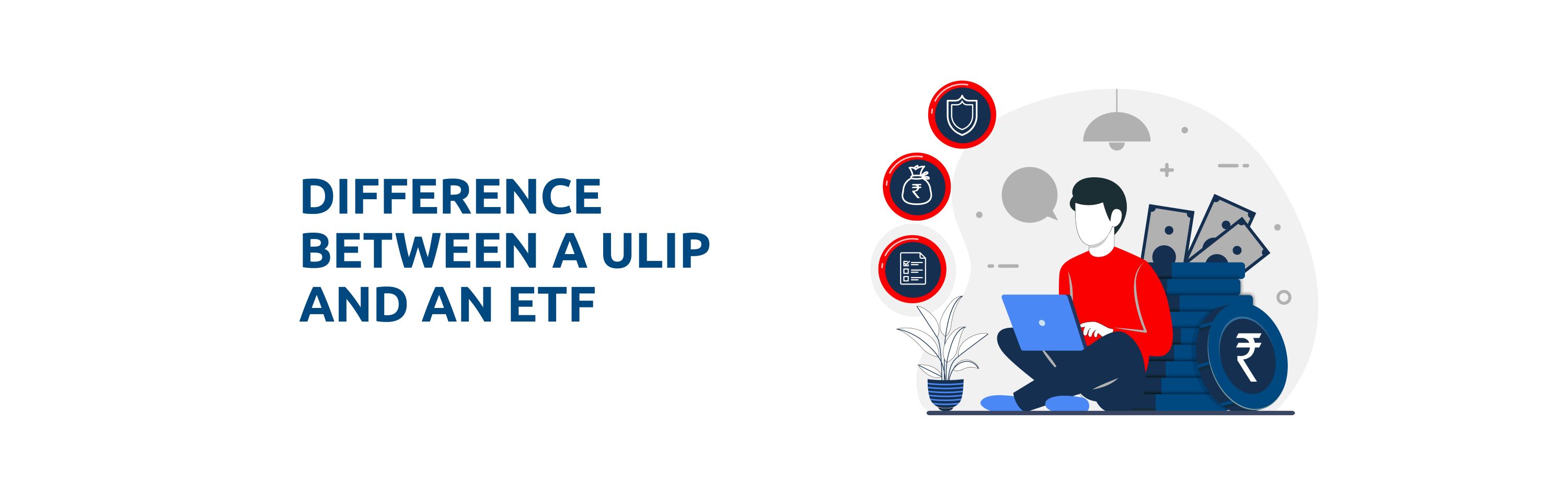 ULIPs and ETFs: Understand the Differences