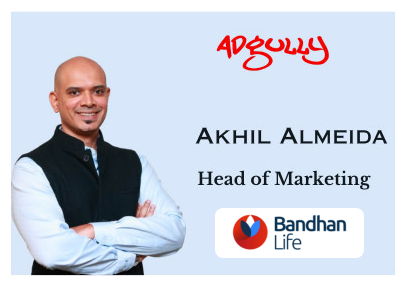 Akhil Almeida, Head of Marketing, Bandhan Life Insurance