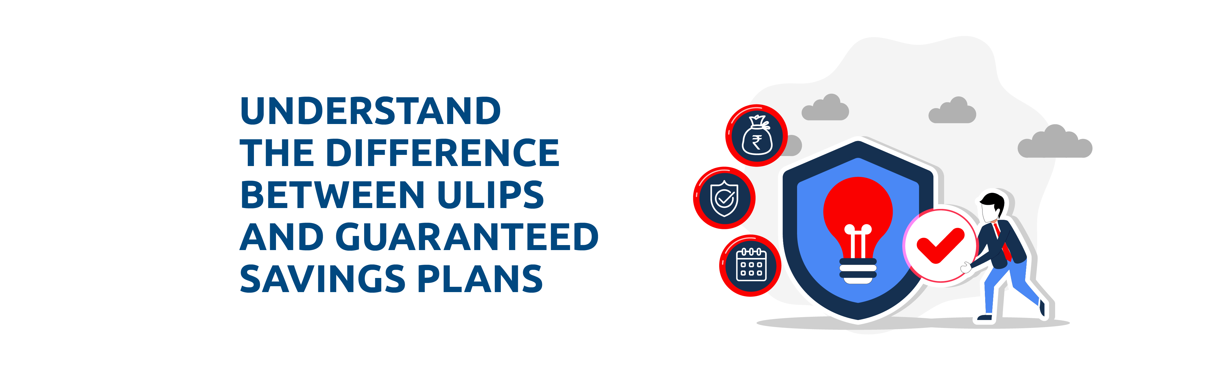 Guaranteed Savings Plans vs ULIPs: What Works for You?