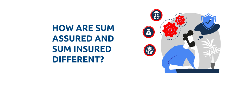 Difference Between Sum Assured and Sum Insured