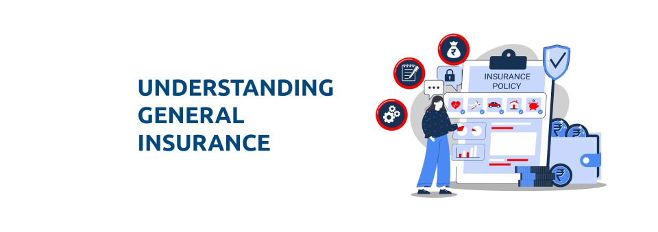 What Is General Insurance? Meaning, Types and Real-Life Examples