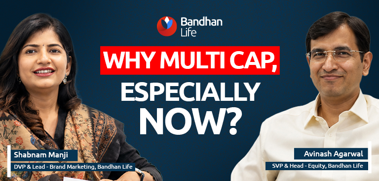 Why Multi Cap especially Now