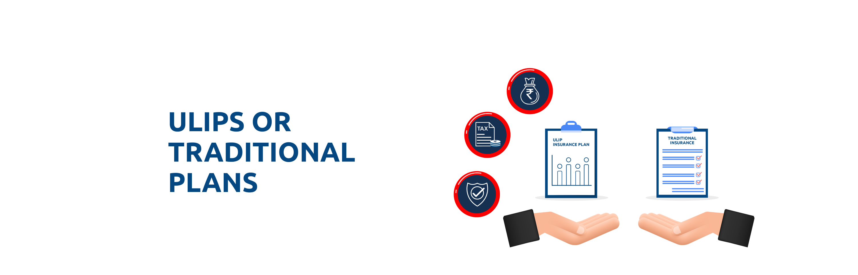 ULIPs vs. Traditional Insurance Plans: Key Differences and Choosing the Right Option