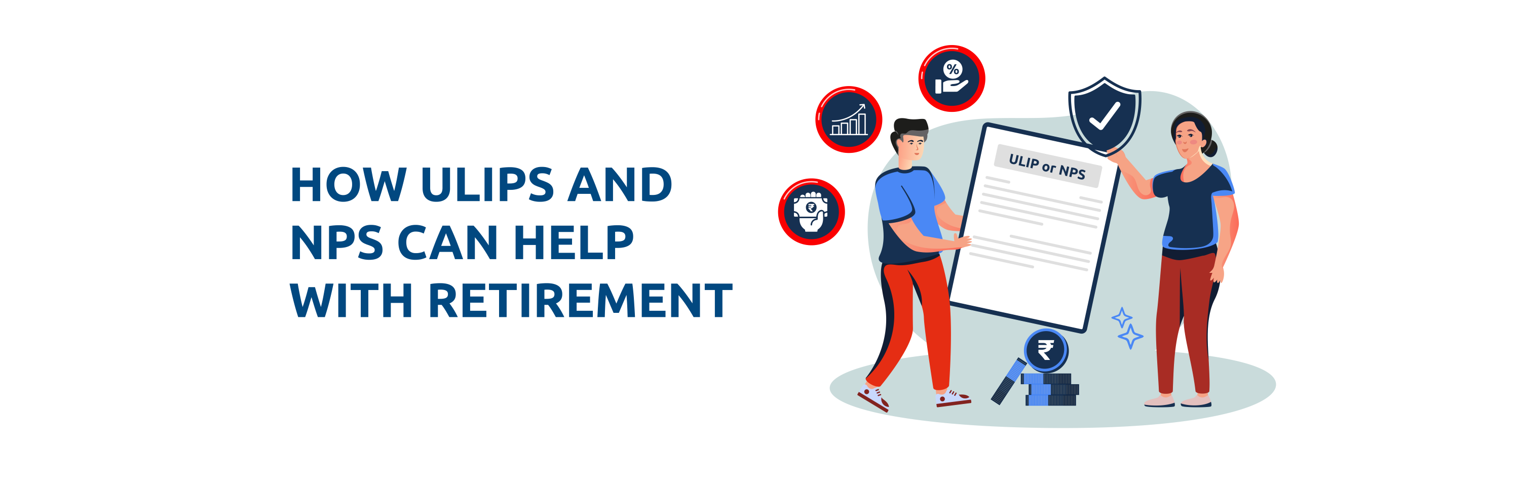 ULIP or NPS: What Should you Choose for Retirement Planning?