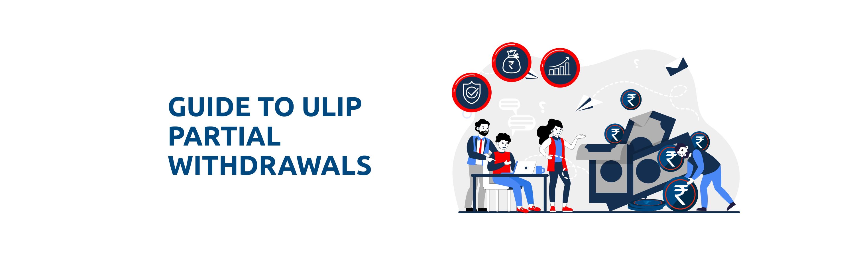 What Should You Know About Partial Withdrawal from ULIPs?