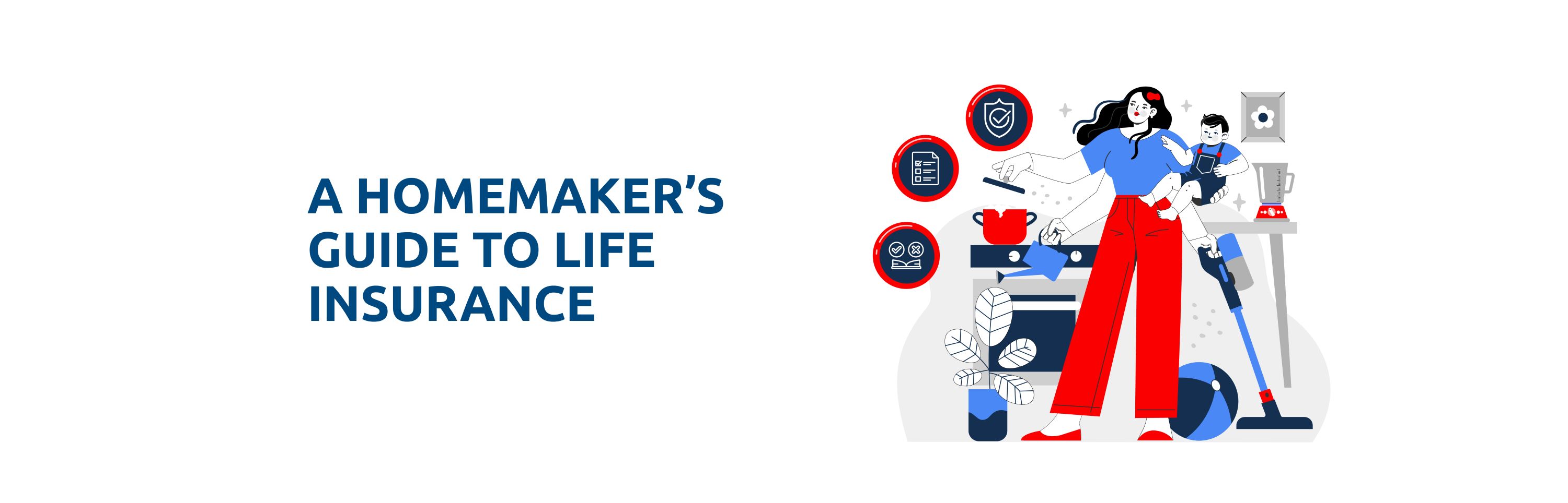 Life Insurance for Homemakers: How to Choose the Right