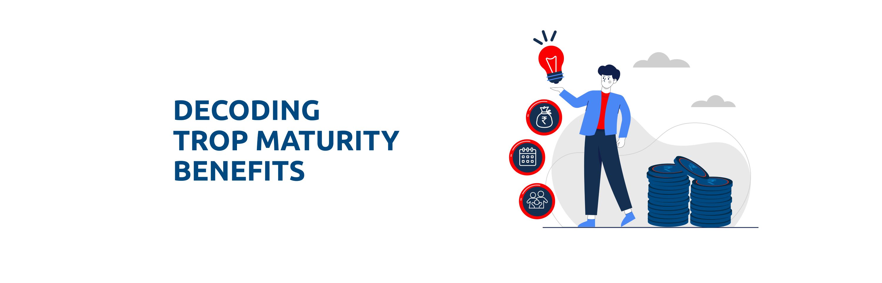 TROP Maturity Benefit: Calculation Formula, Payout Steps and Tax Guide